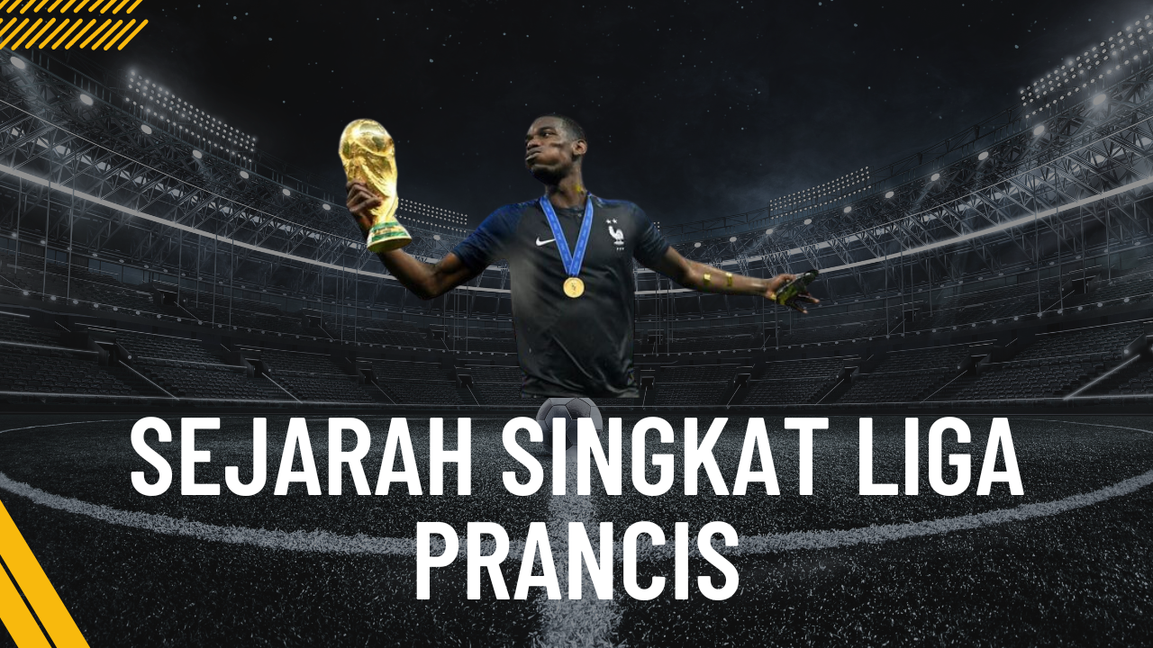 Sejarah Singkat Liga Prancis